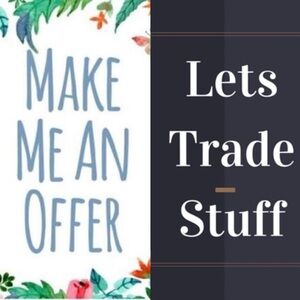 You won’t offend me! & LOVE TO TRADE